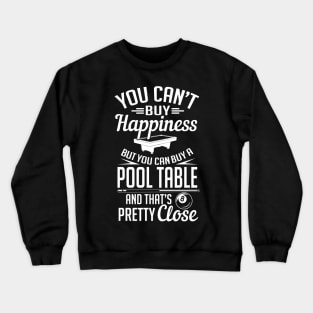 You can buy pool tables Crewneck Sweatshirt